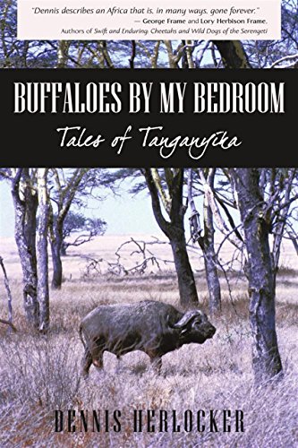 Buffaloes by My Bedroom: Tales of Tanganyika