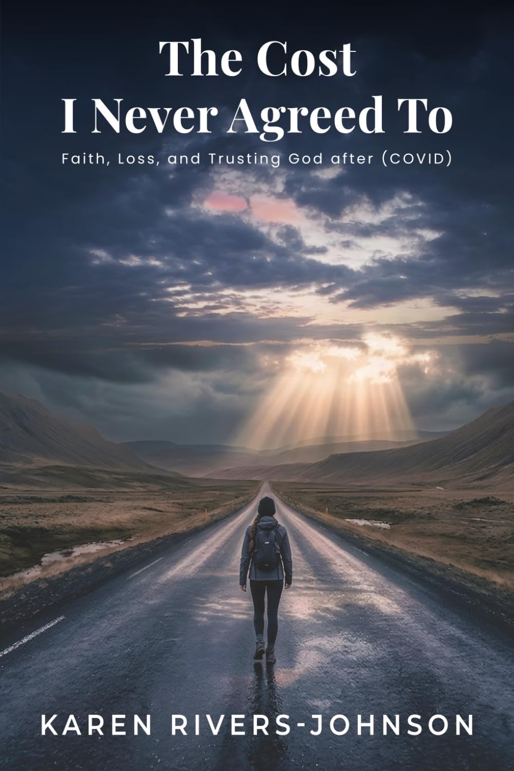 The Cost I Never Agreed To: Faith, Loss, and Trusting God After COVID