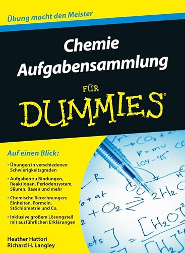 Wiley - Aufgabensammlung Chemie für Dummies: Auf einen Blick: Übungen in verschiedenen Schwierigkeitsgraden. Aufgaben zu Bindungen, Reaktionen, ... großem Lösungsteil mit ausführlichen ...