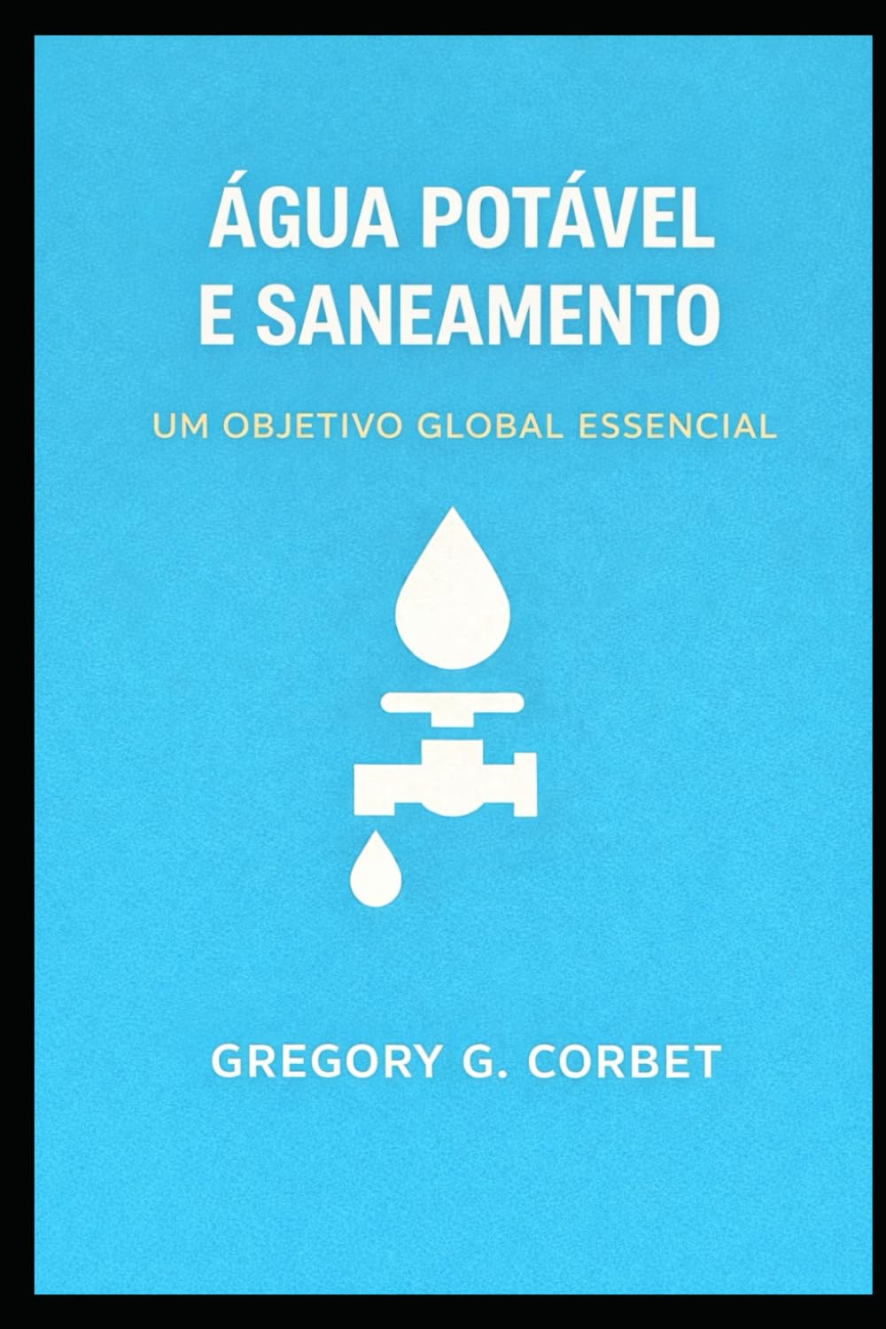 Água Limpa e Saneamento: Um Objetivo Global Chave