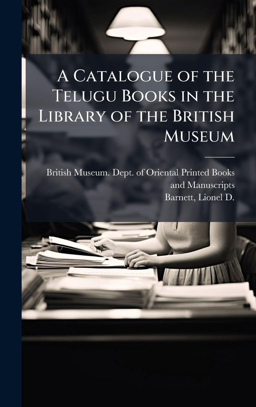A Catalogue of the Telugu Books in the Library of the British Museum