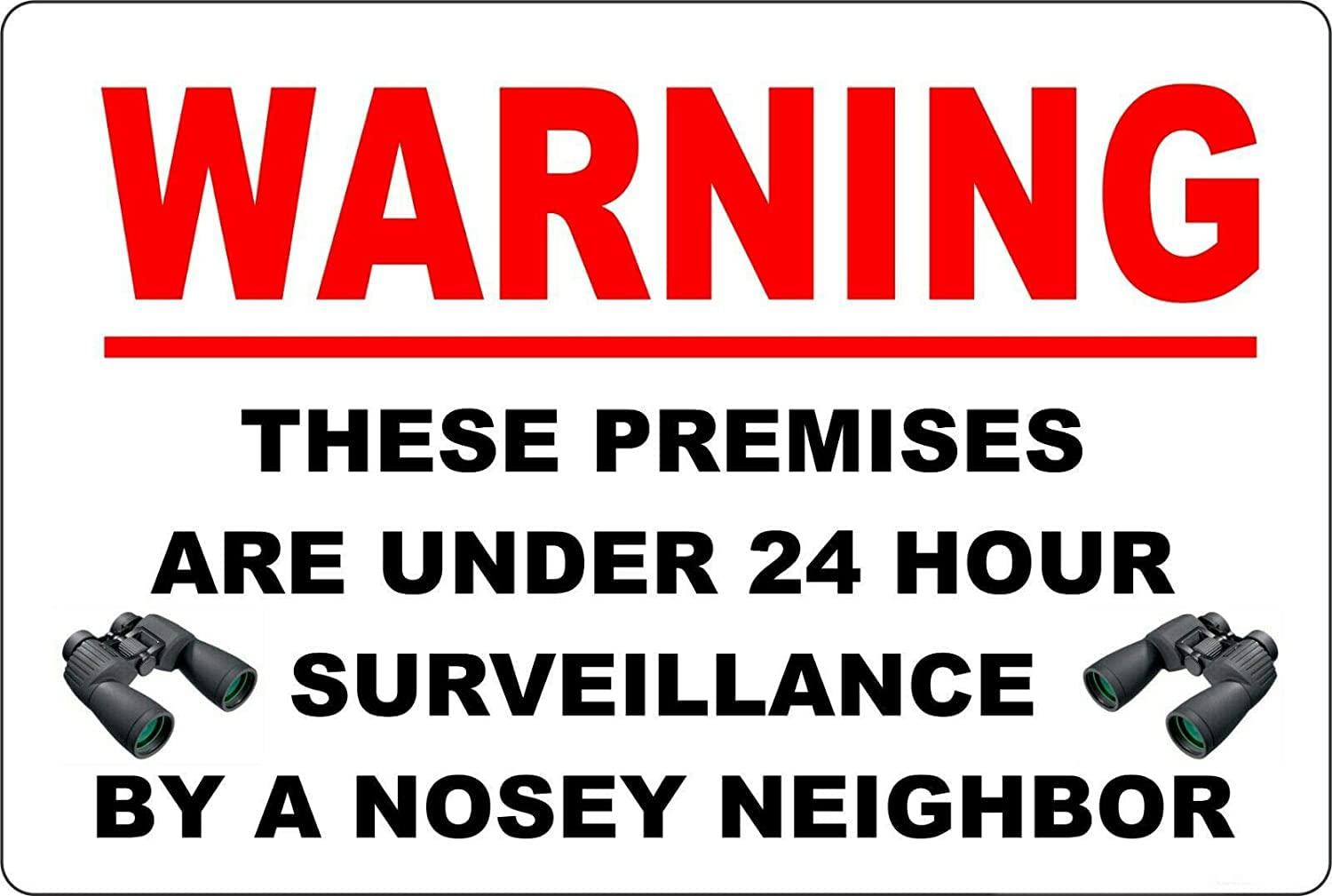 SMAZDFXX Warning This Premises is Under 24 Hour Surveillance by Nosy Neighbor Aluminum Tin Sign Metal Wall Art for Outdoor Home Decor Room Door Accessories Poster Housewarming 12"x16"