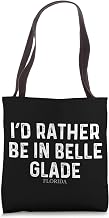 I'd Rather Be In Belle Glade - US State Florida Tote Bag