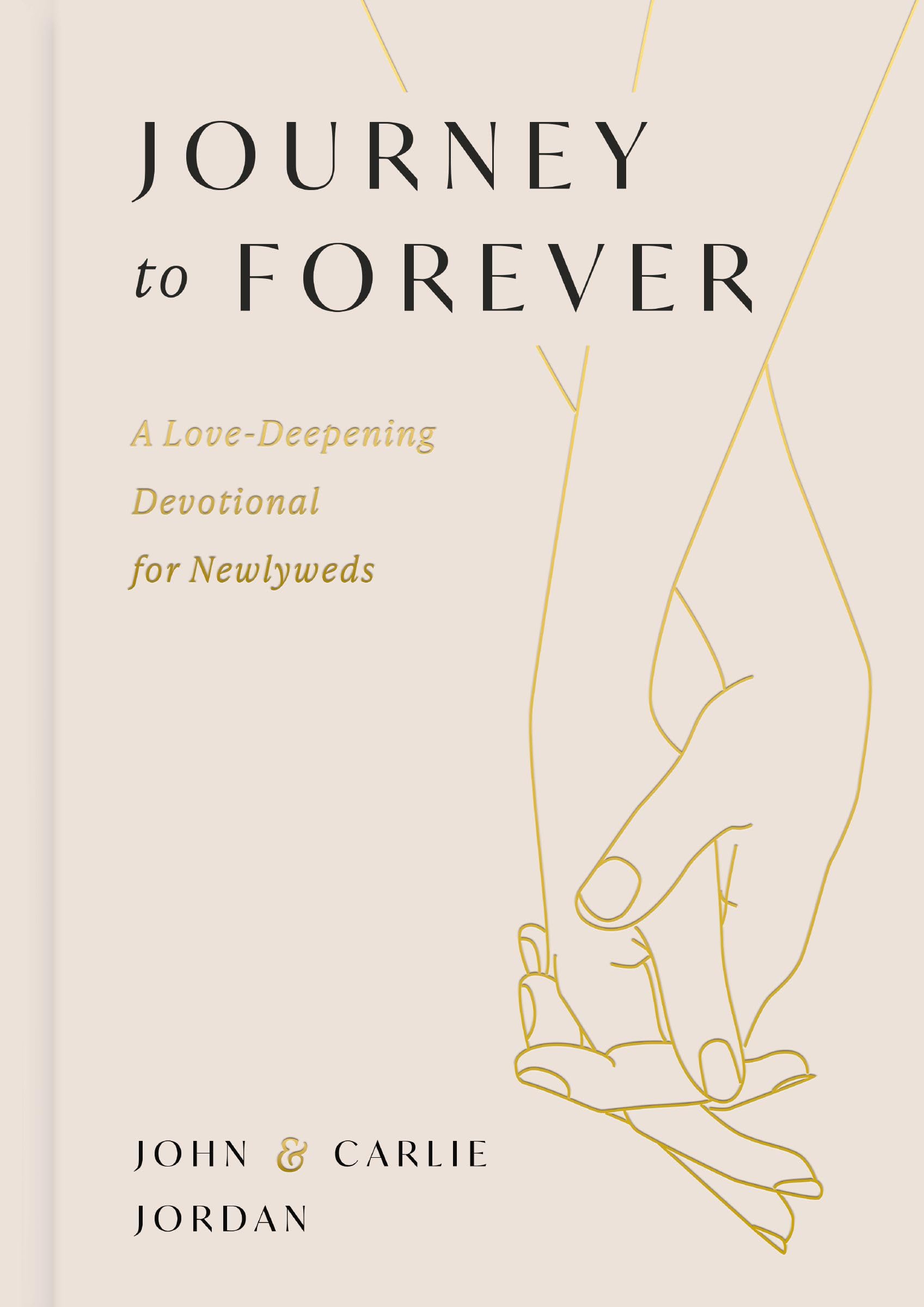 Journey to Forever: Devotions, Prayers, and Conversation Prompts to Grow Your Marriage (A 77-Day Couples Devotional) - The Perfect Christian Wedding Gift for Newlyweds