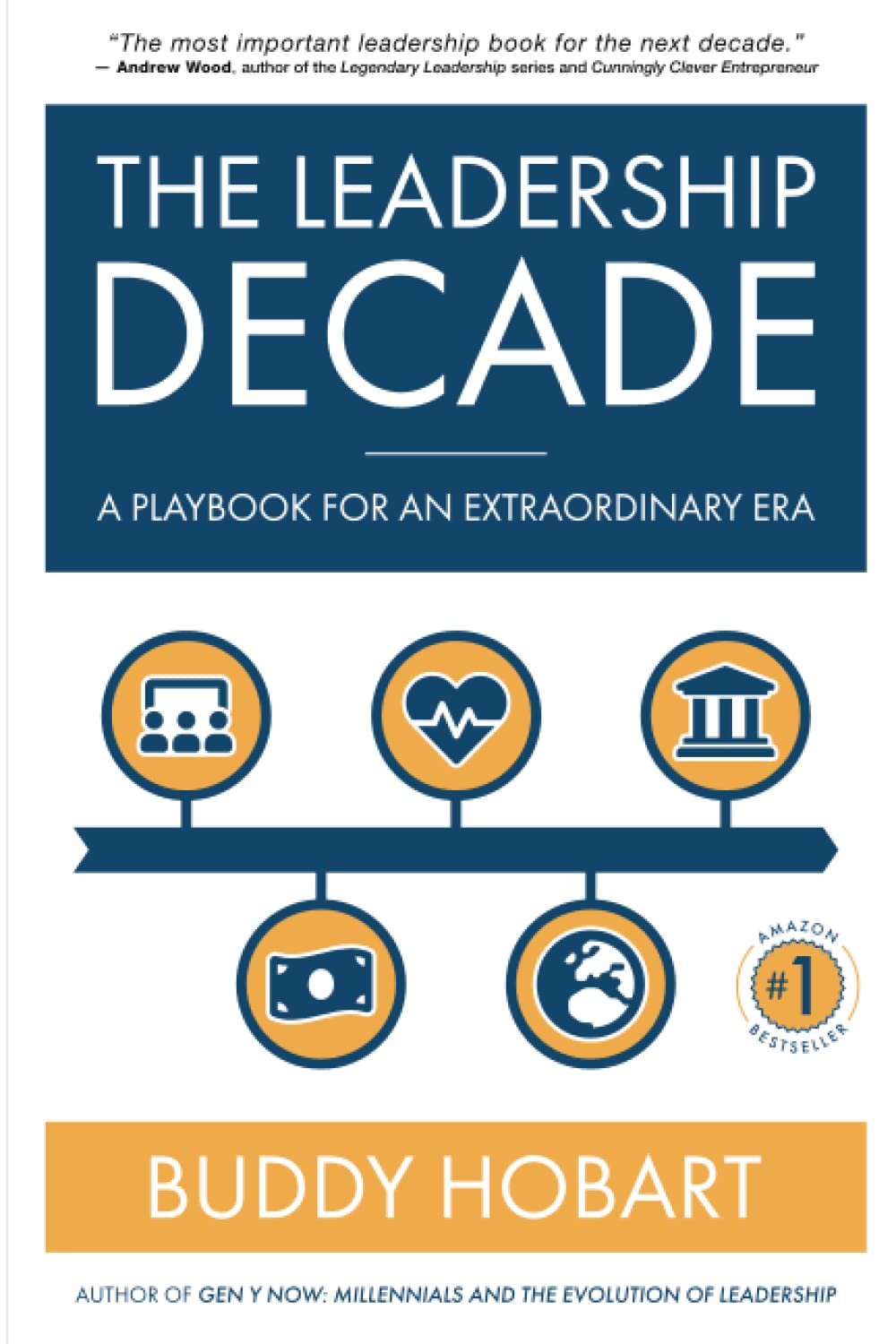 The Leadership Decade: A Playbook for an Extraordinary Era
