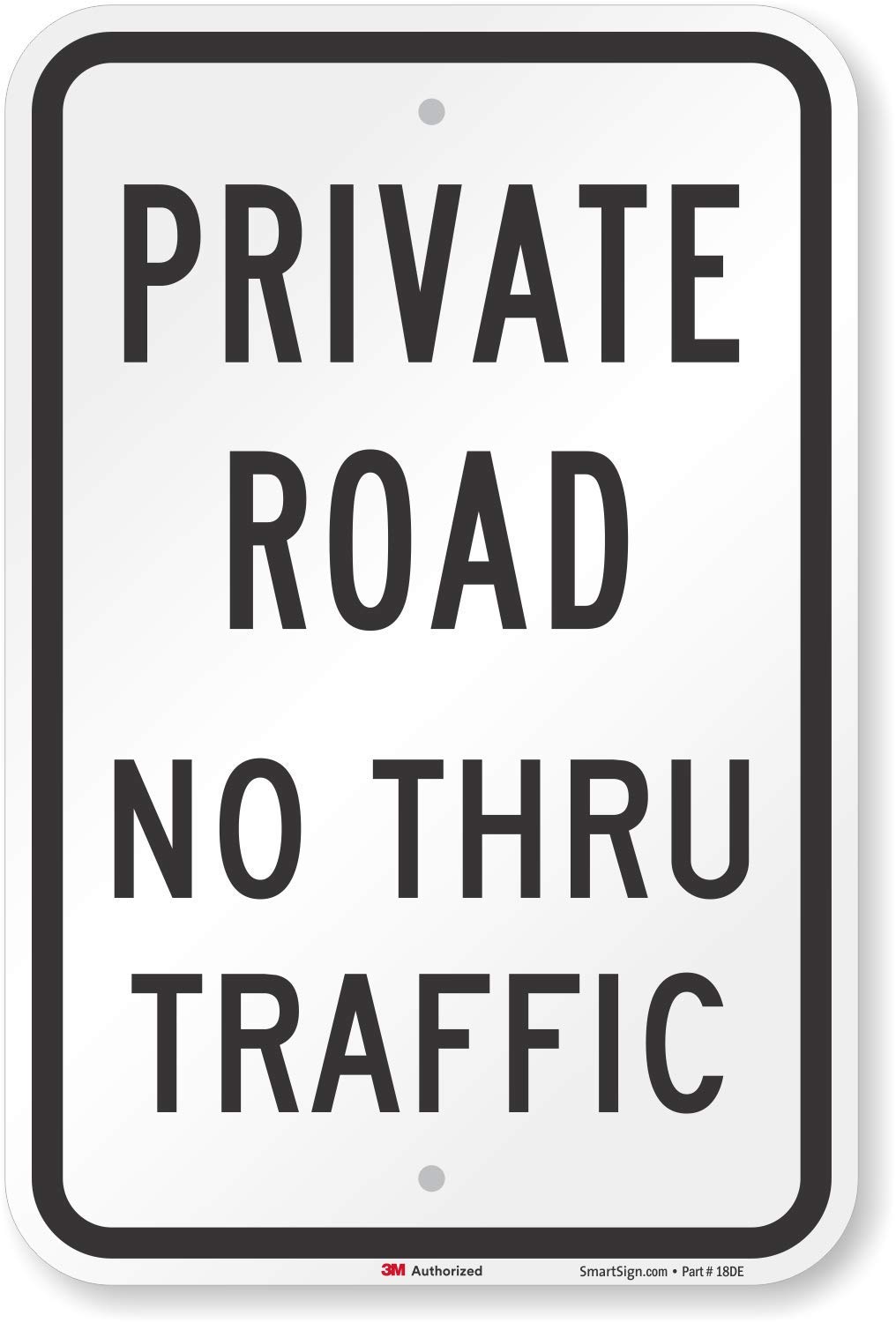 SmartSign - T1-1019-HI_12x18 3M High Intensity Grade Reflective Sign, Legend "Private Road No Thru Traffic", 18" high x 12" wide, Black on White