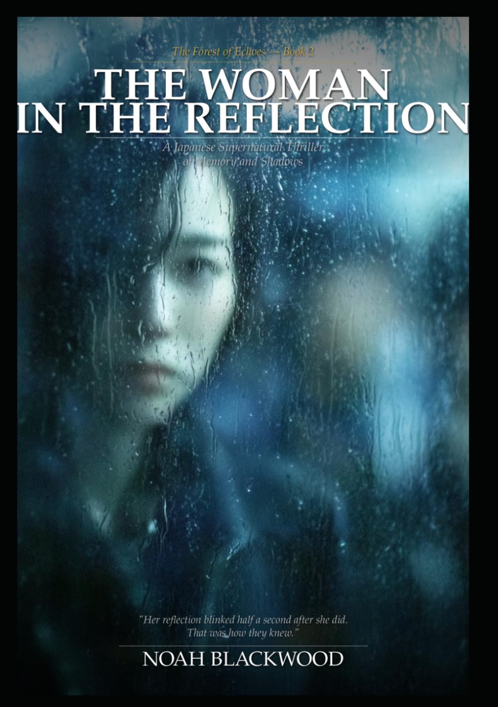 The Woman in the Reflection: A Japanese Supernatural Thriller of Memory and Shadows (THE FOREST OF ECHOES)