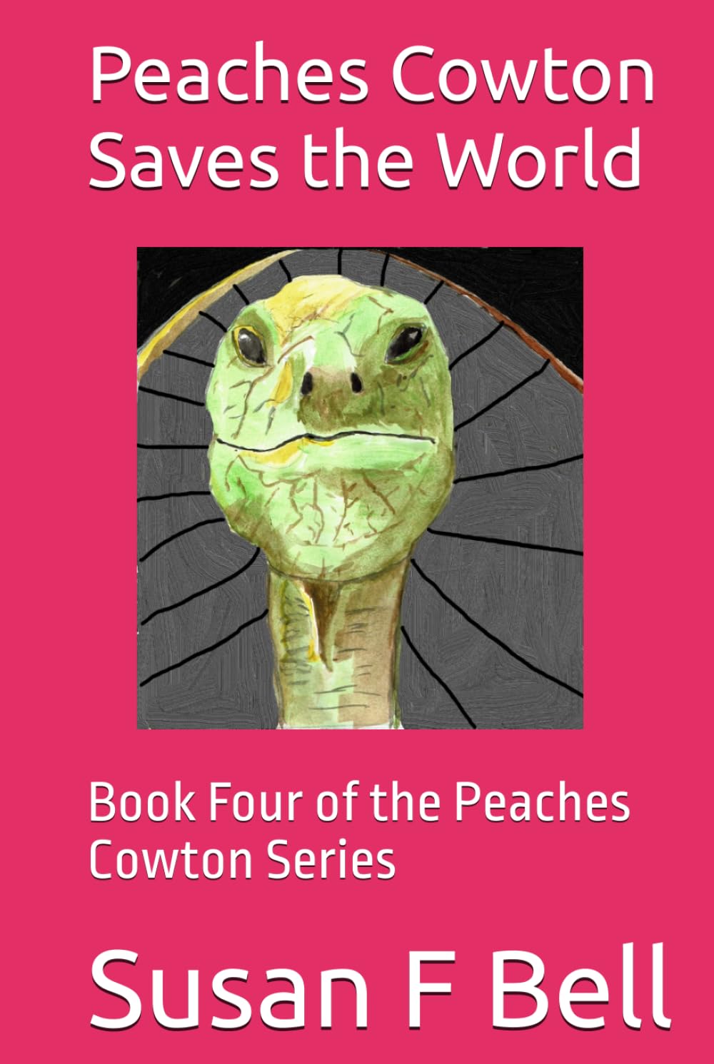 Peaches Cowton Saves the World: Book Four of the Peaches Cowton Series