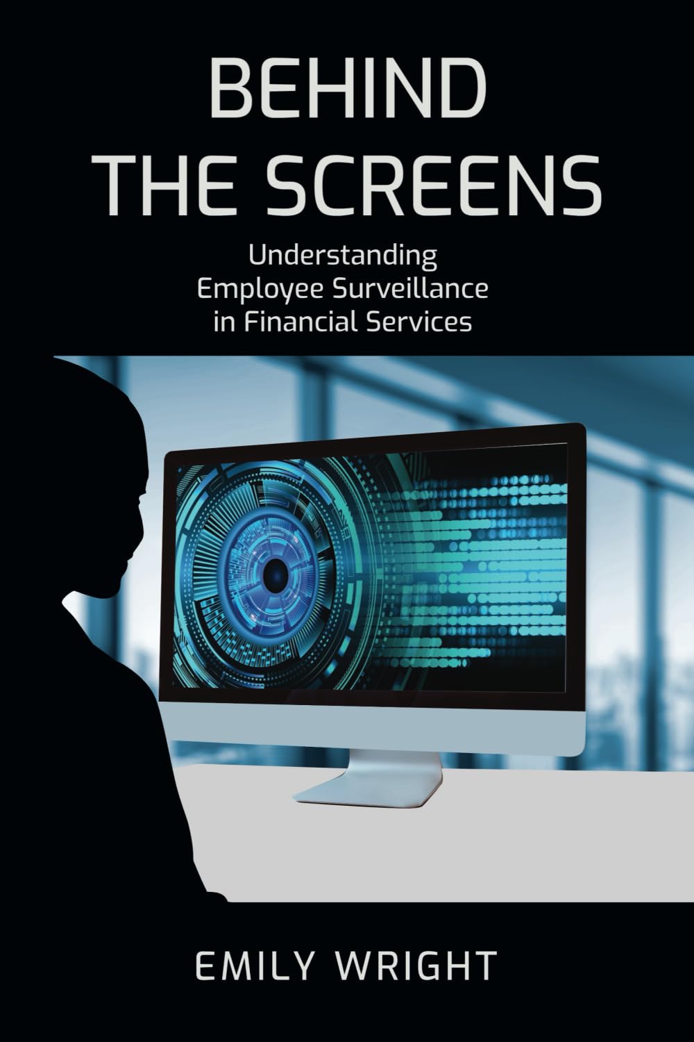 Behind the Screens: Understanding Employee Surveillance in Financial Services
