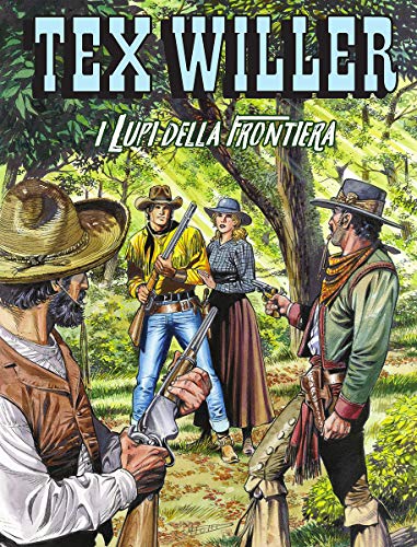 #MYCOMICS Tex Willer N° 16 - I Lupi della Frontiera - Sergio Bonelli Editore – Italiano
