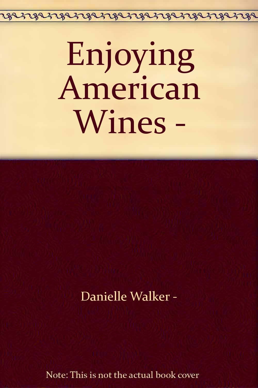 Enjoying American Wines Danielle Walker Books