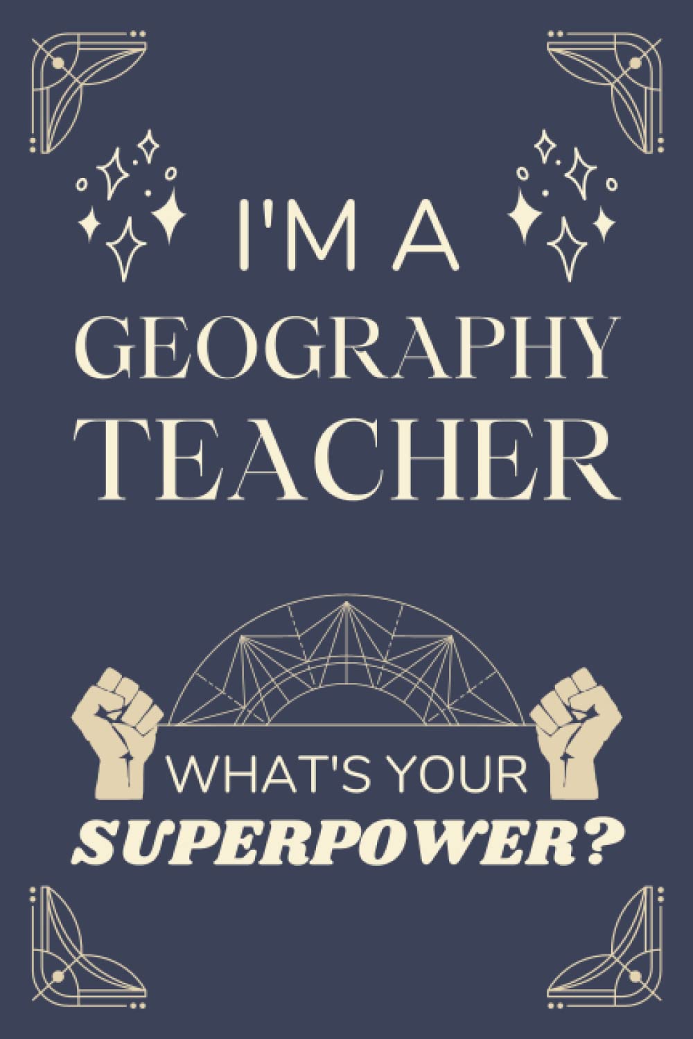 Geography Teacher Gifts: Lined Blank Notebook Journal, a Funny and Appreciation Thank You Gift for Geography Teachers to Write in