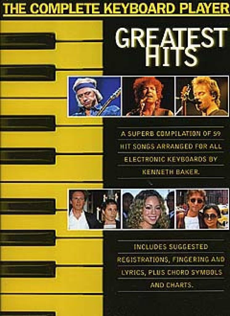 The Complete Keyboard Player Greatest Hits | Easy Keyboard Piano Solo Sheet Music Book | Popular Songbook Collection for Learners Featuring Chord Symbols Lyrics and Fingerings Keyboard Practice