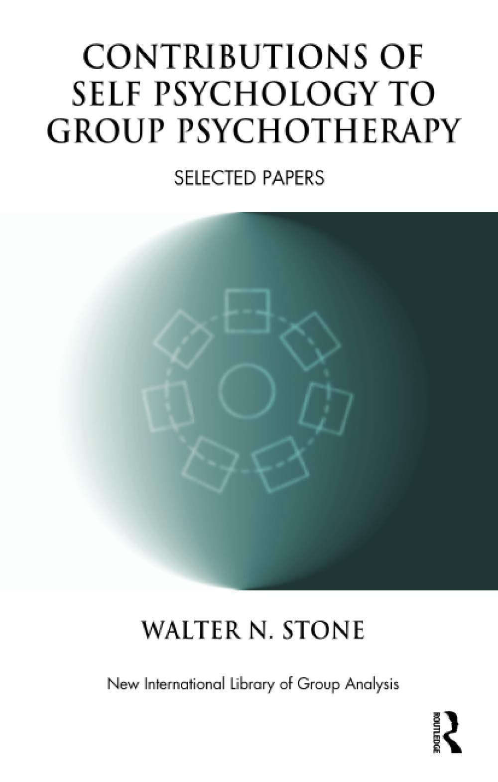 Contributions of Self Psychology to Group Psychotherapy: Selected Papers (The New International Library of Group Analysis)
