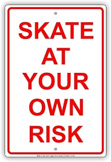 Lilyanaen New Metal Sign Aluminum Sign Skate at Your Own Risk Recreation Restriction Alert for Outdoor & Indoor 12" x 8"