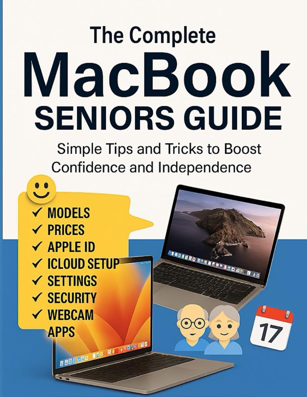 The Complete MacBook Seniors Guide: Simple Tips and Tricks to Boost Confidence and Independence