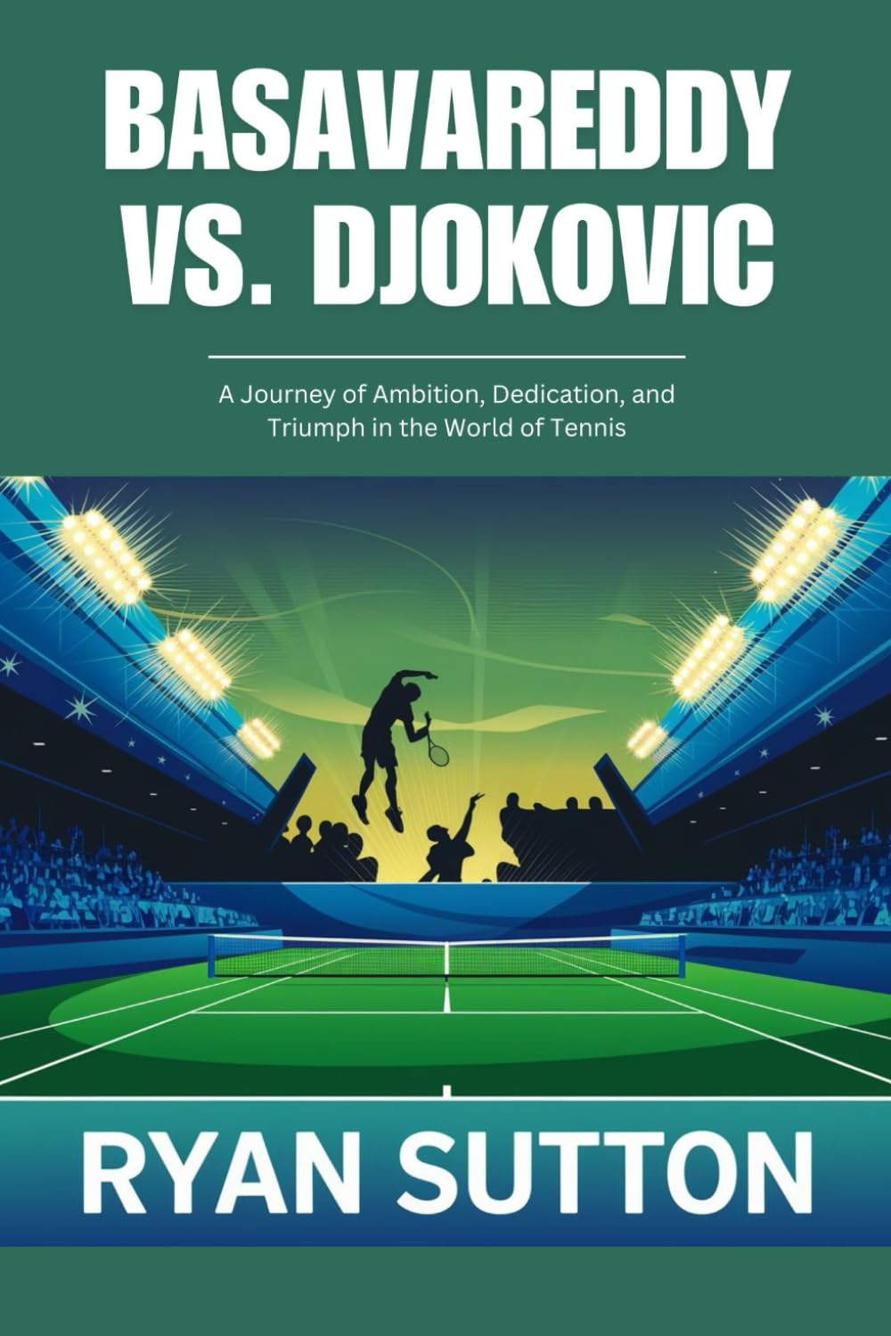 Basavareddy vs. Djokovic: A Journey of Ambition, Dedication, and Triumph in the World of Tennis