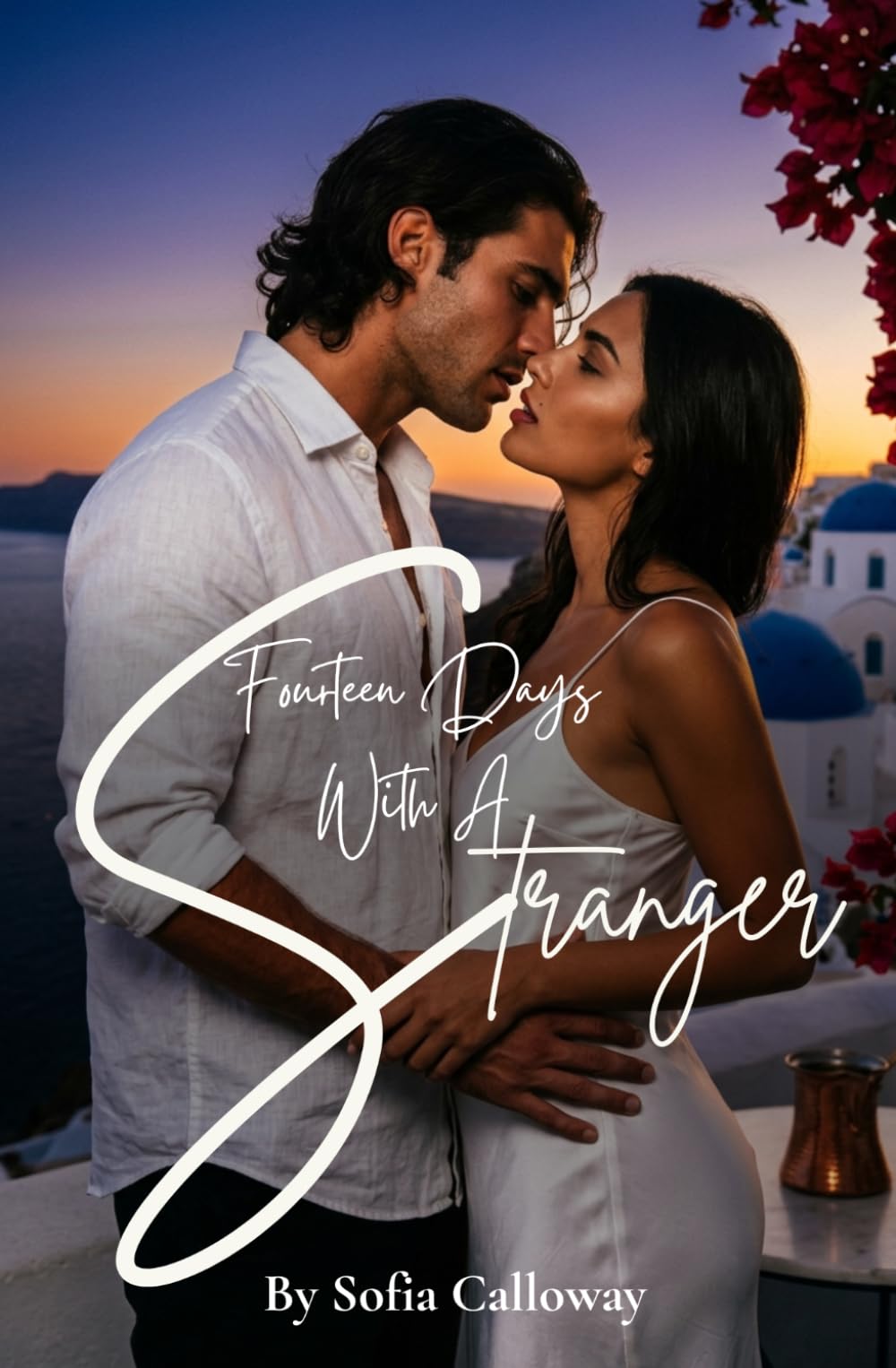 Fourteen Days with a Stranger: A Santorini Romance — A Story of Second Chances, Slow Burn and Unexpected Love