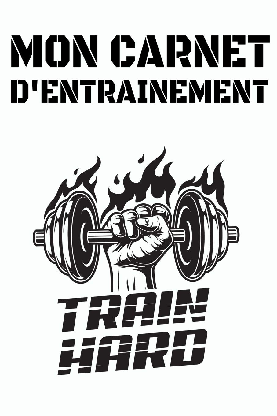 Mon carnet d'entrainement: Carnet de suivi d’entraînements, planifiez vos séances de musculation, prenez vos mensurations, faites des bilans, noter ... x 22 cm x 165 pages | 6 mois de musculation