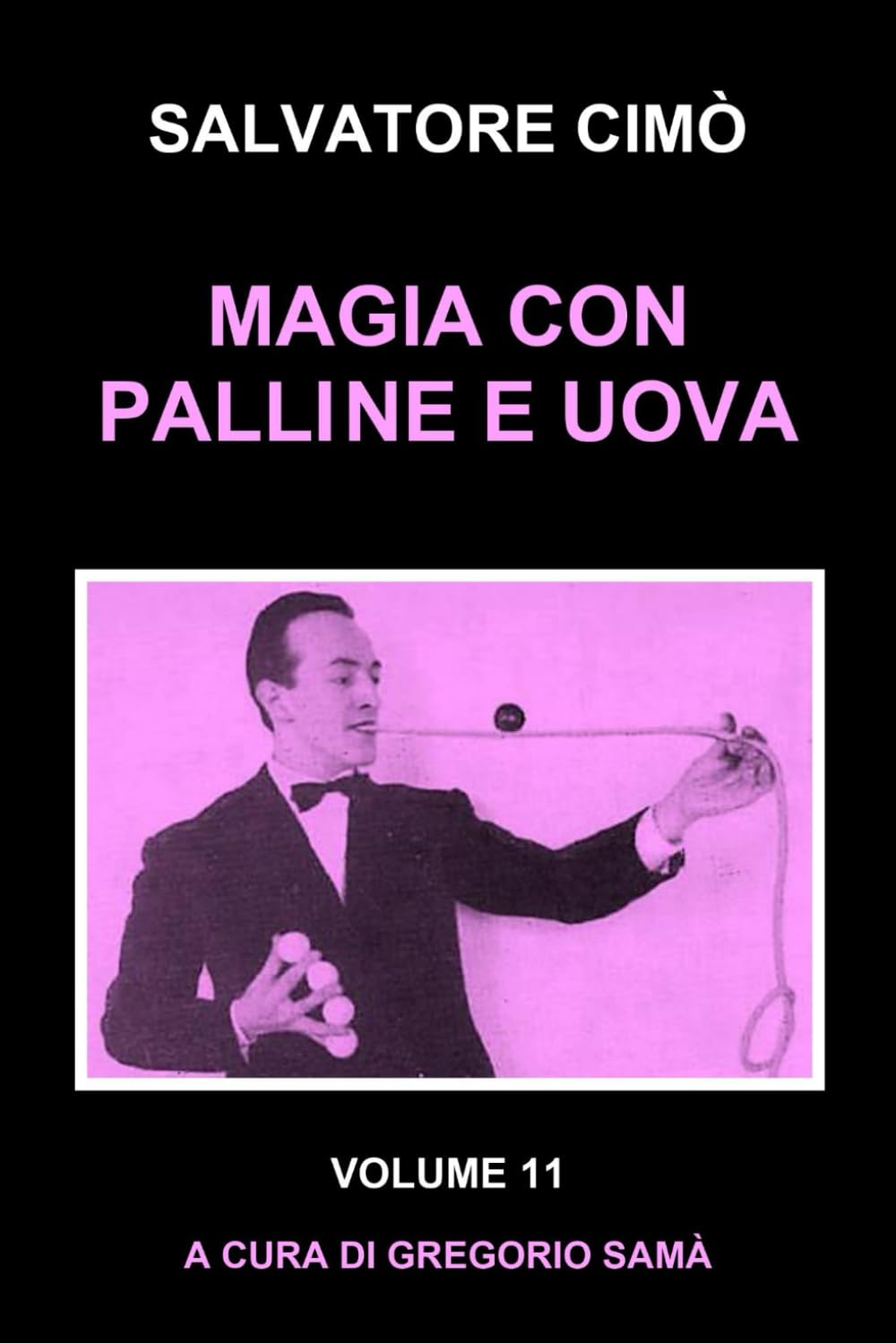 MAGIA CON PALLINE E UOVA: ENCICLOPEDIA DELL'ILLUSIONISMO