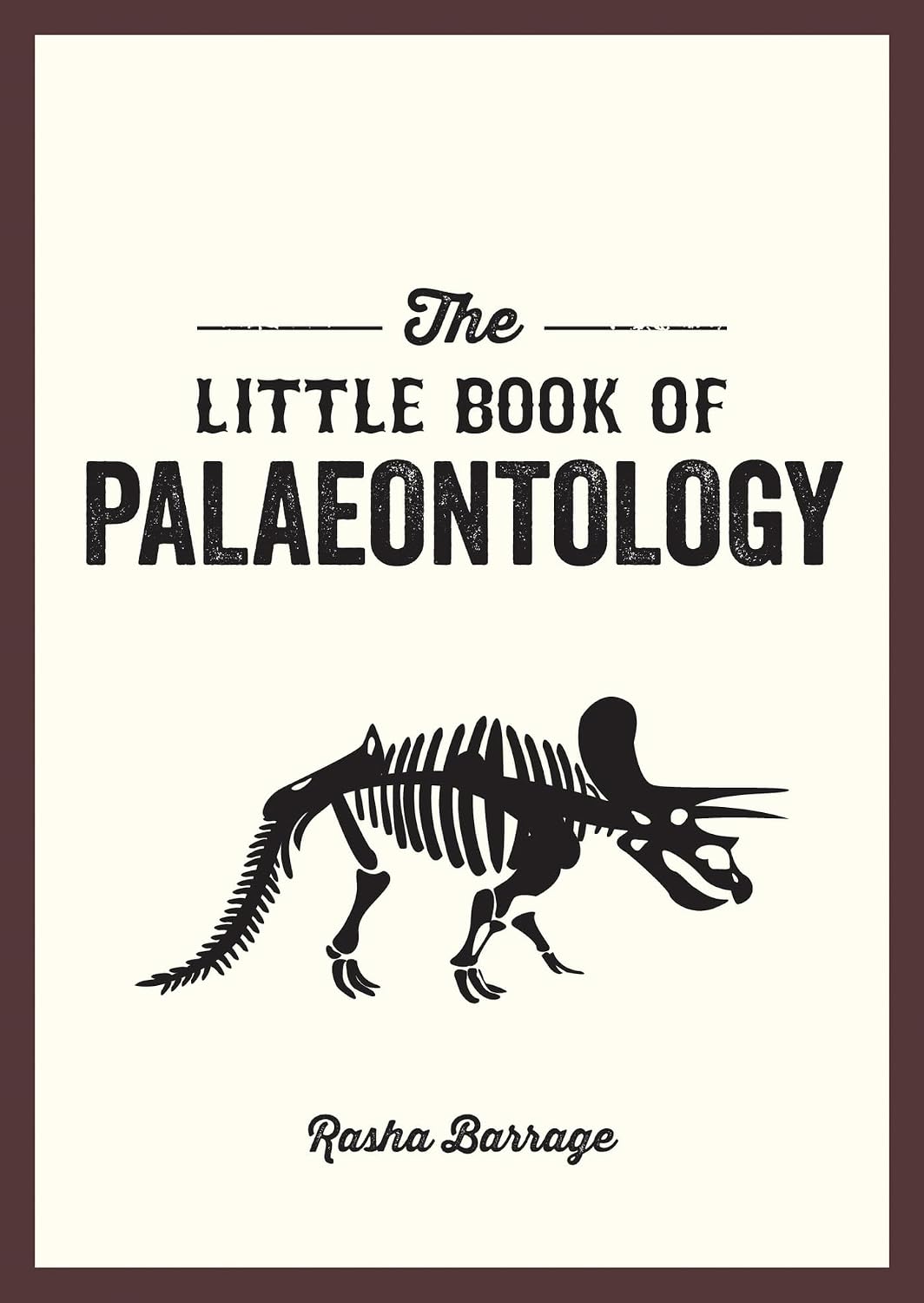 The Little Book of Palaeontology The Pocket Guide to Our