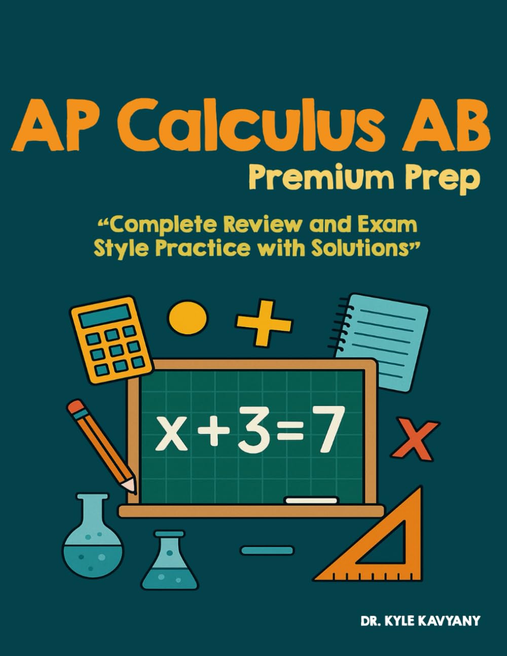AP Calculus AB Premium Prep: “Complete Review and Exam-Style Practice with Solutions”