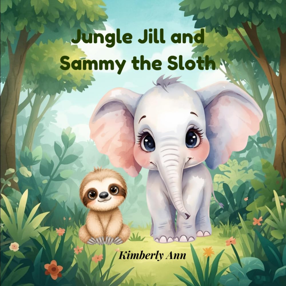Jungle Jill and Sammy the Sloth: An Alphabet Adventure About Rest and Patience (Jungle Jill’s Alphabet Adventures)