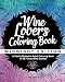Wine Lover's Coloring Book: A Totally Relatable Adult Coloring Book of 40 Funny Wine Quotes (Coloring Book Gift Ideas) (Volume 6)