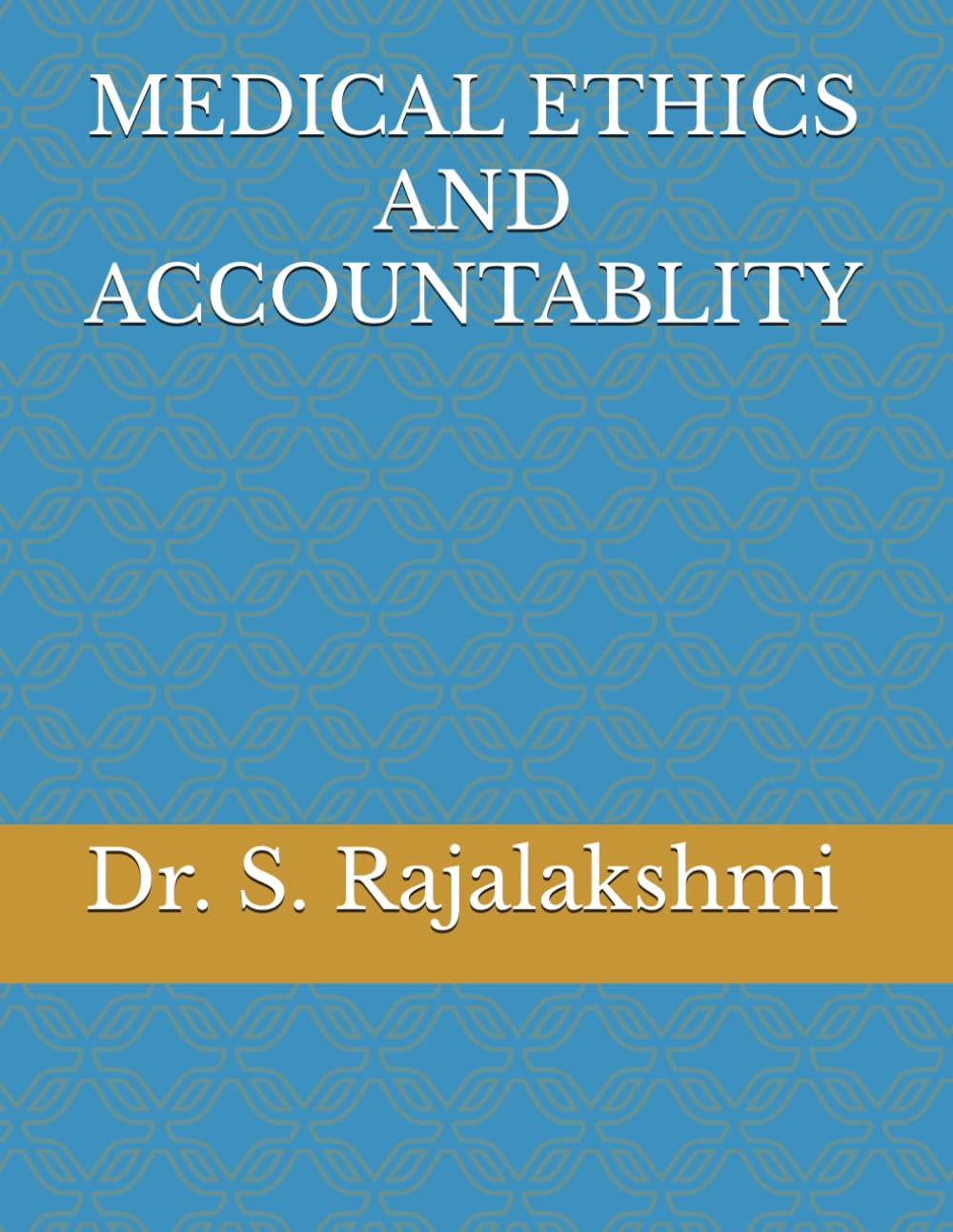 MEDICAL ETHICS AND ACCOUNTABLITY