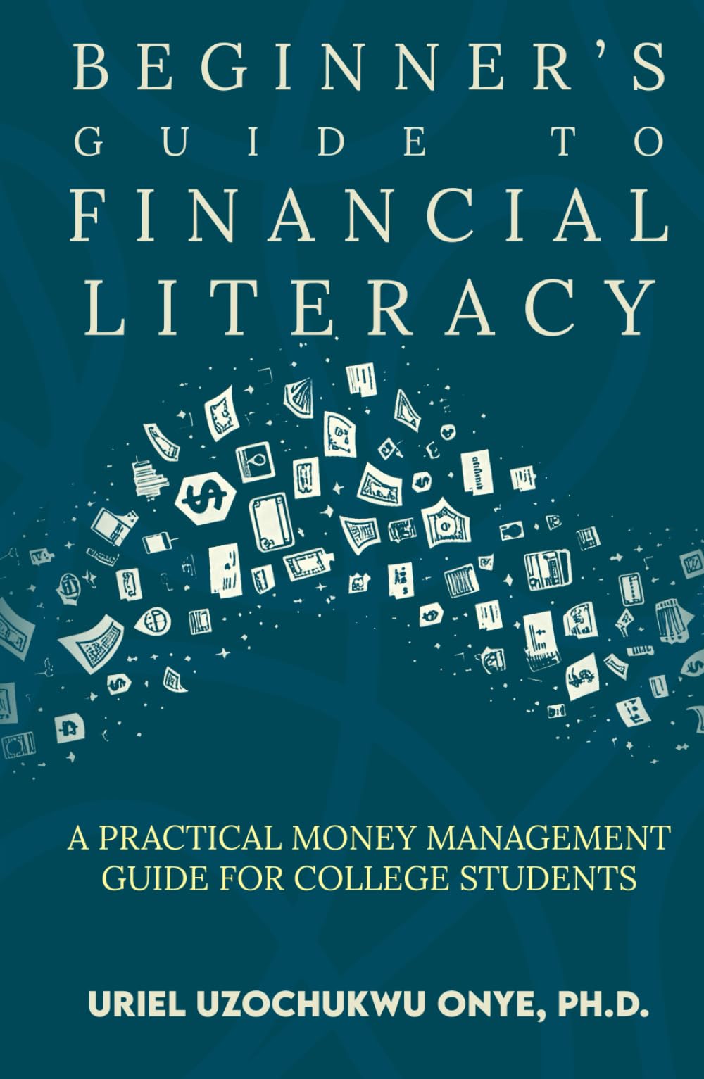 Beginners Guide to Financial Literacy: A Practical Money Management Guide for College Students
