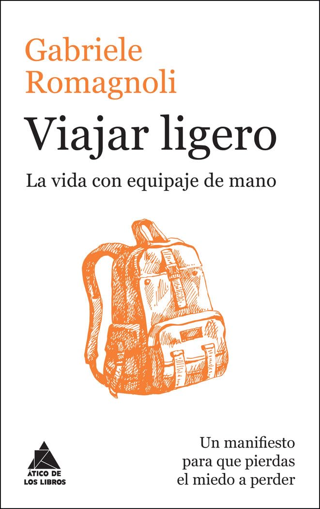 Viajar ligero: La vida con equipaje de mano: 37 (Ático de los Libros)
