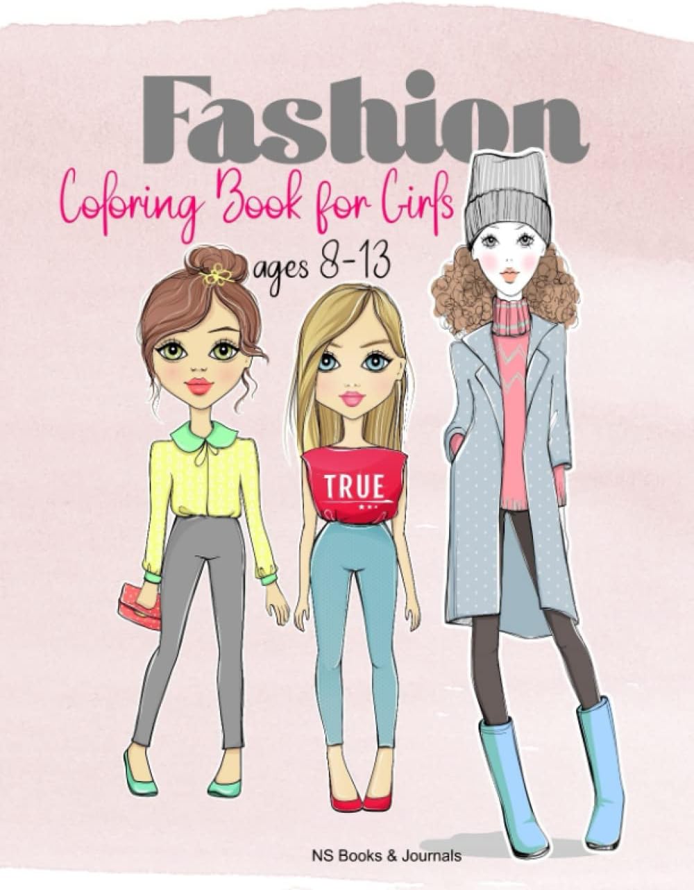 NS Books & JournalsFashion coloring Book for Girls ages 8-13: Fun Fashion coloring Pages