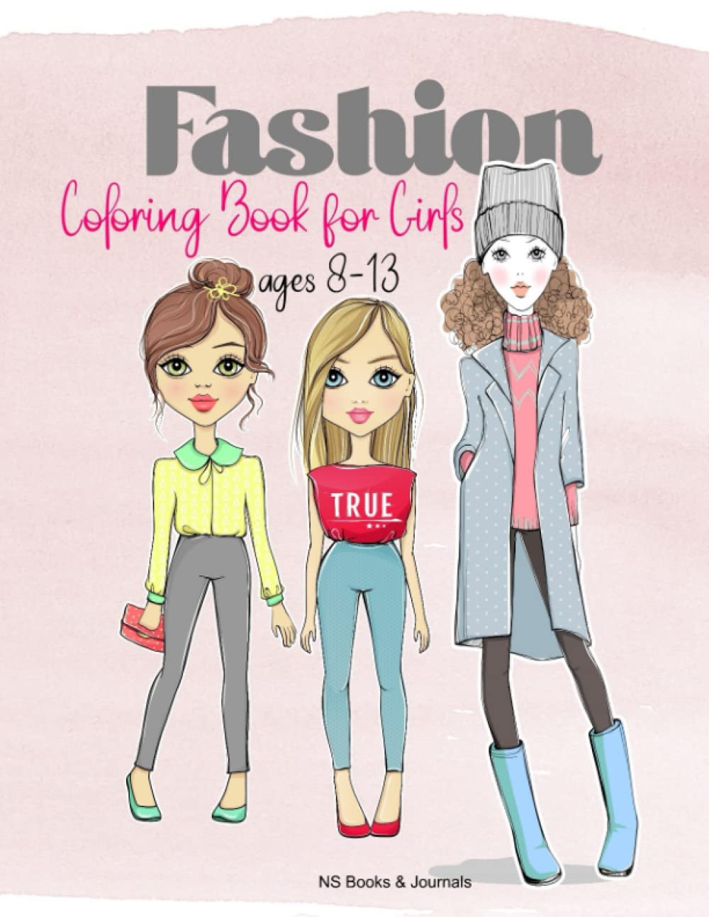 NS Books & JournalsFashion coloring Book for Girls ages 8-13: Fun Fashion coloring Pages