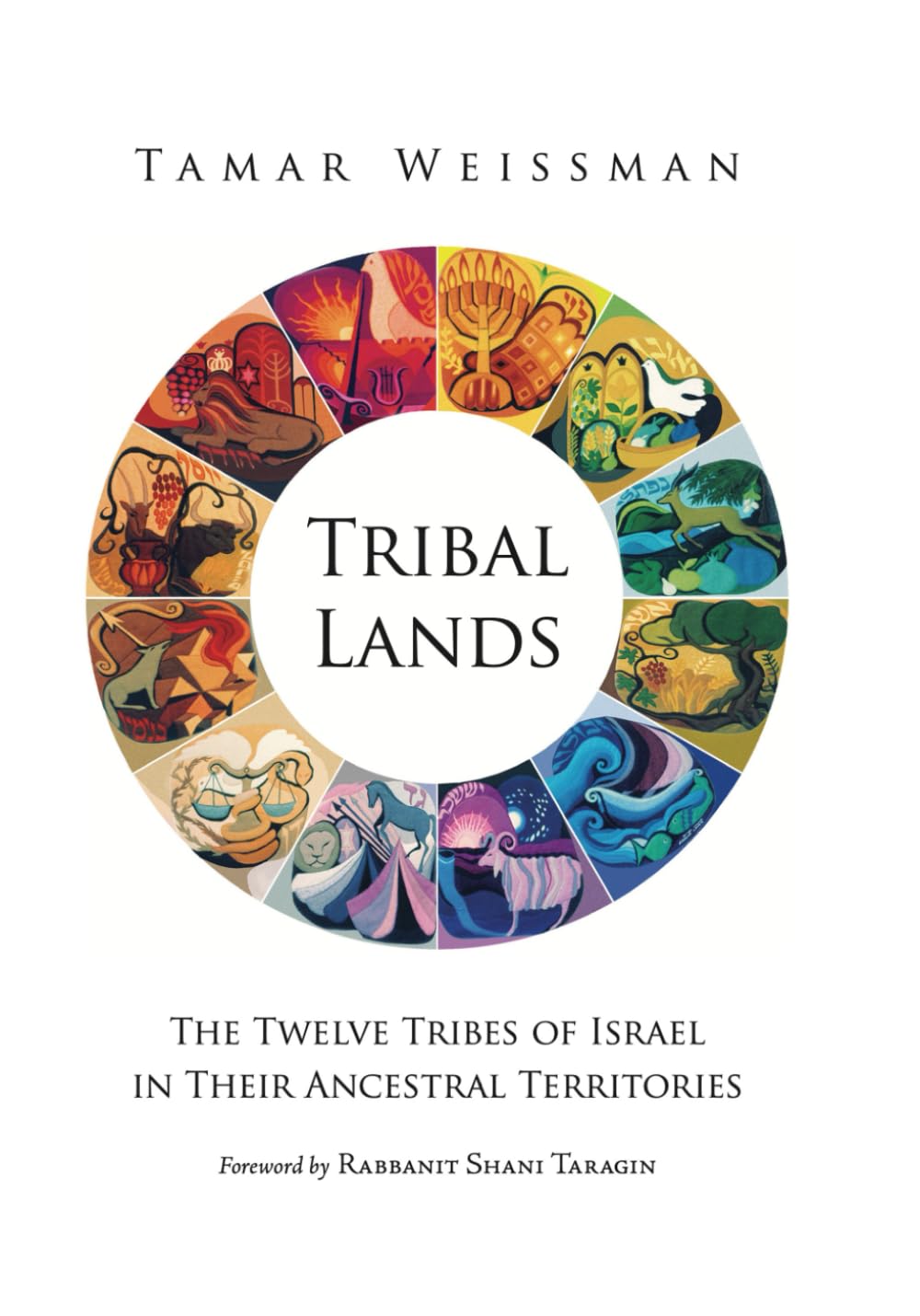 Tribal Lands: The Twelve Tribes of Israel in Their Ancestral Territories