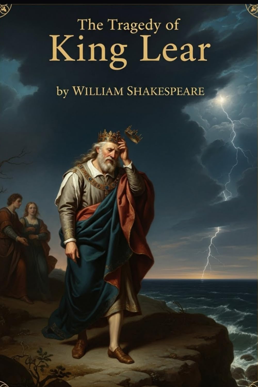 The Tragedy of King Lear: A PLAY