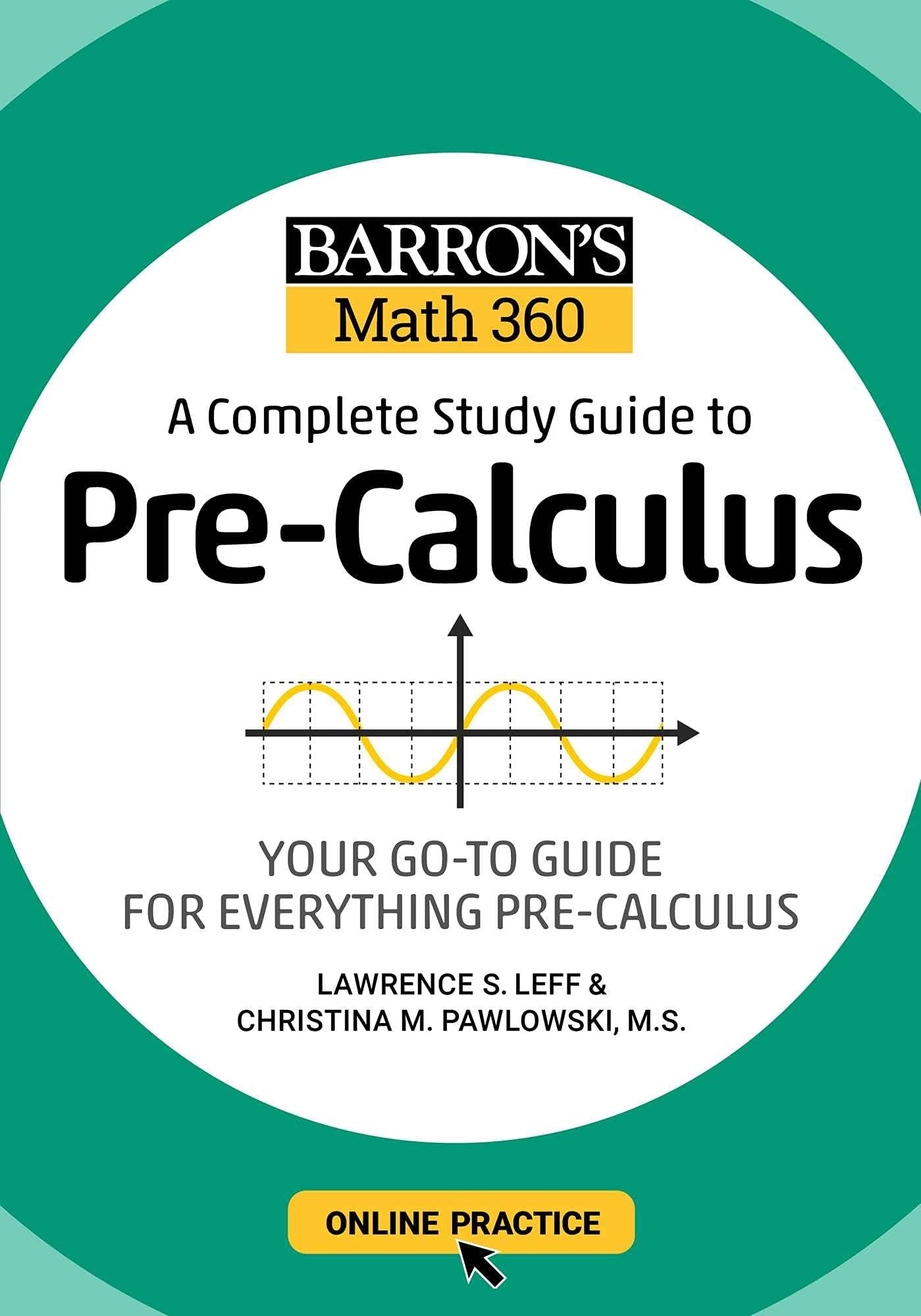 Barron's Math 360: A Complete Study Guide to Pre-Calculus with Online Practice (Barron's Test Prep)