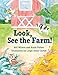 Look, See the Farm!