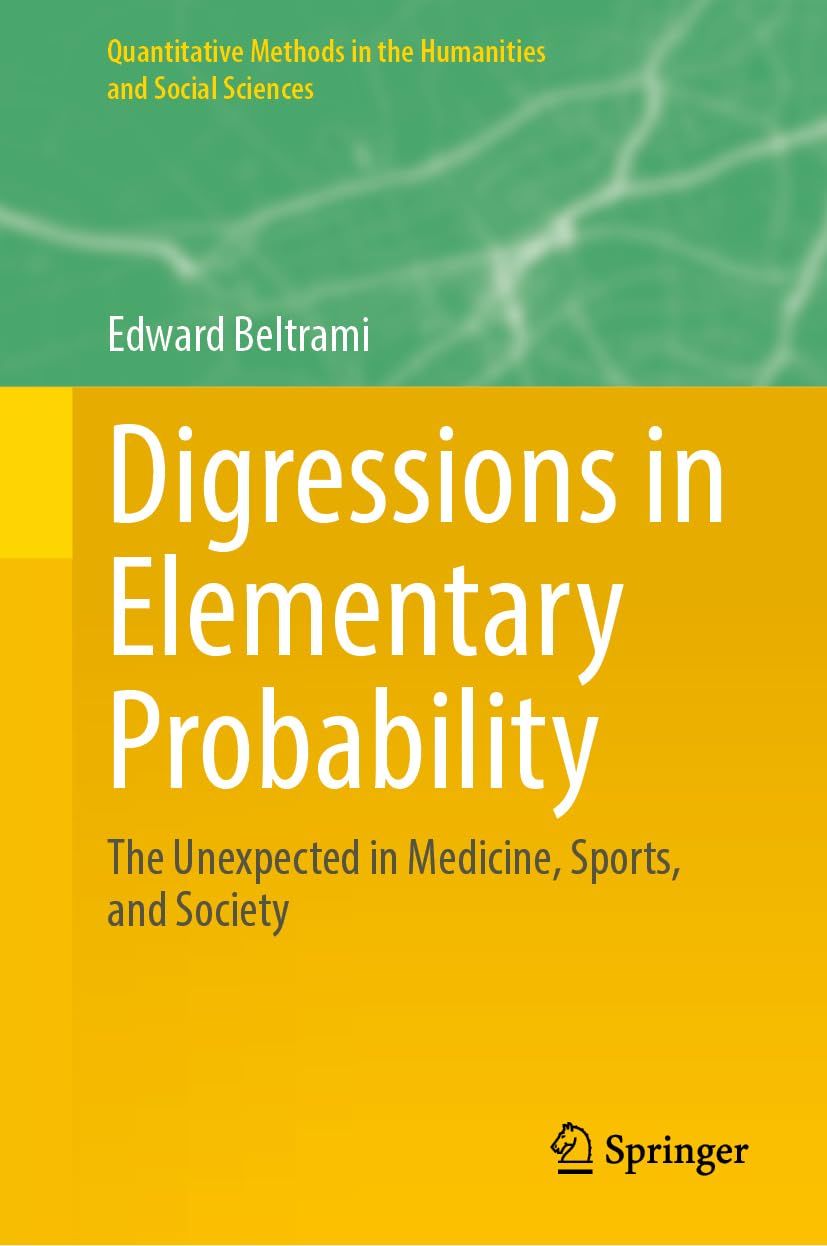 Digressions in Elementary Probability: The Unexpected in Medicine, Sports, and Society (Quantitative Methods in the Humanities and Social Sciences)