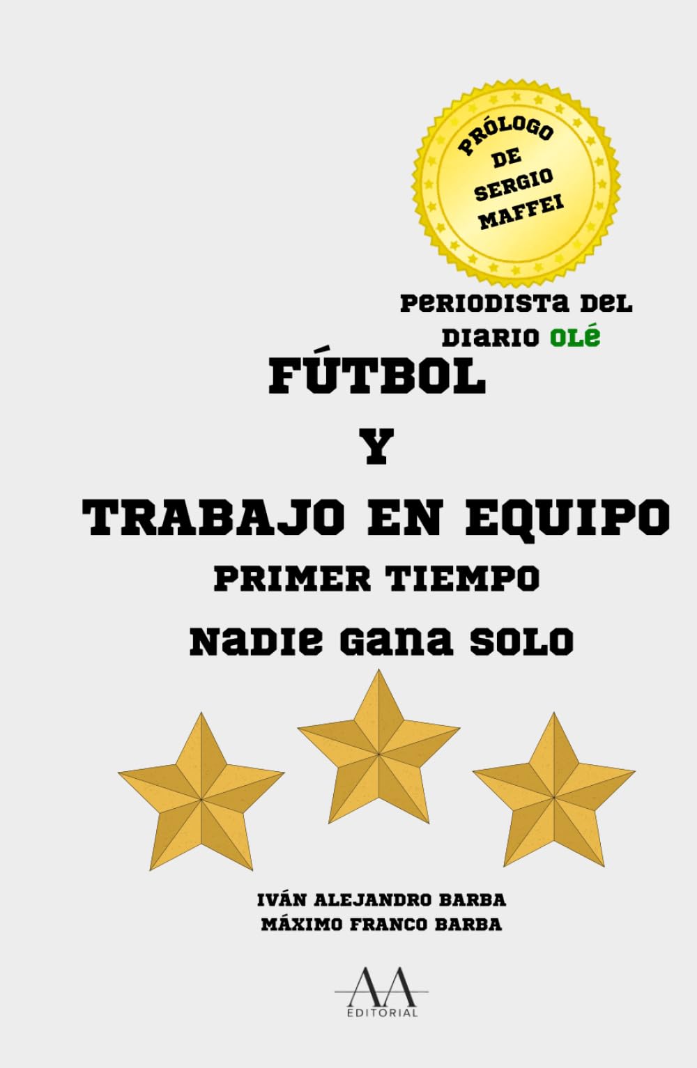 FÚTBOL Y TRABAJO EN EQUIPO: PRIMER TIEMPO NADIE GANA SOLO LIDERAZGO-RESILIENCIA-VALORES