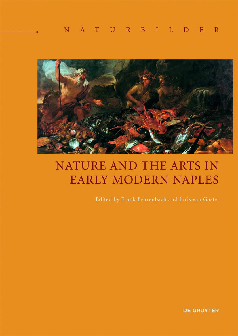 Nature and the Arts in Early Modern Naples : essai sur l'art baroque