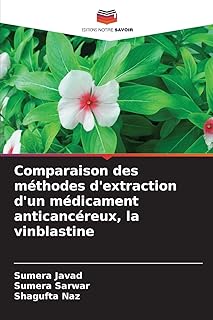 Comparaison des méthodes d'extraction d'un médicament anticancéreux, la vinblastine