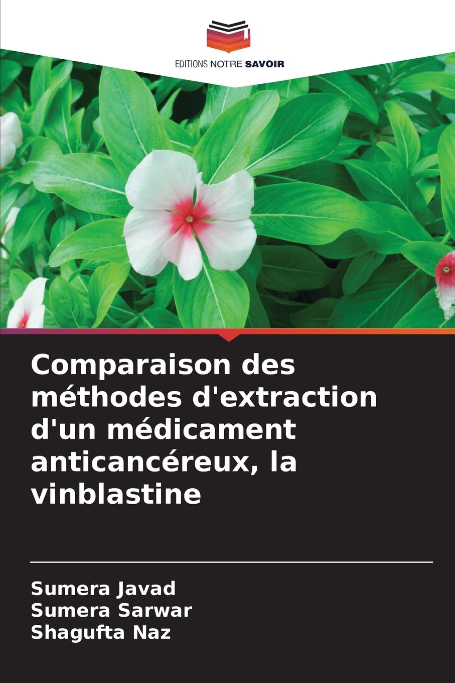 Comparaison des méthodes d'extraction d'un médicament anticancéreux, la vinblastine