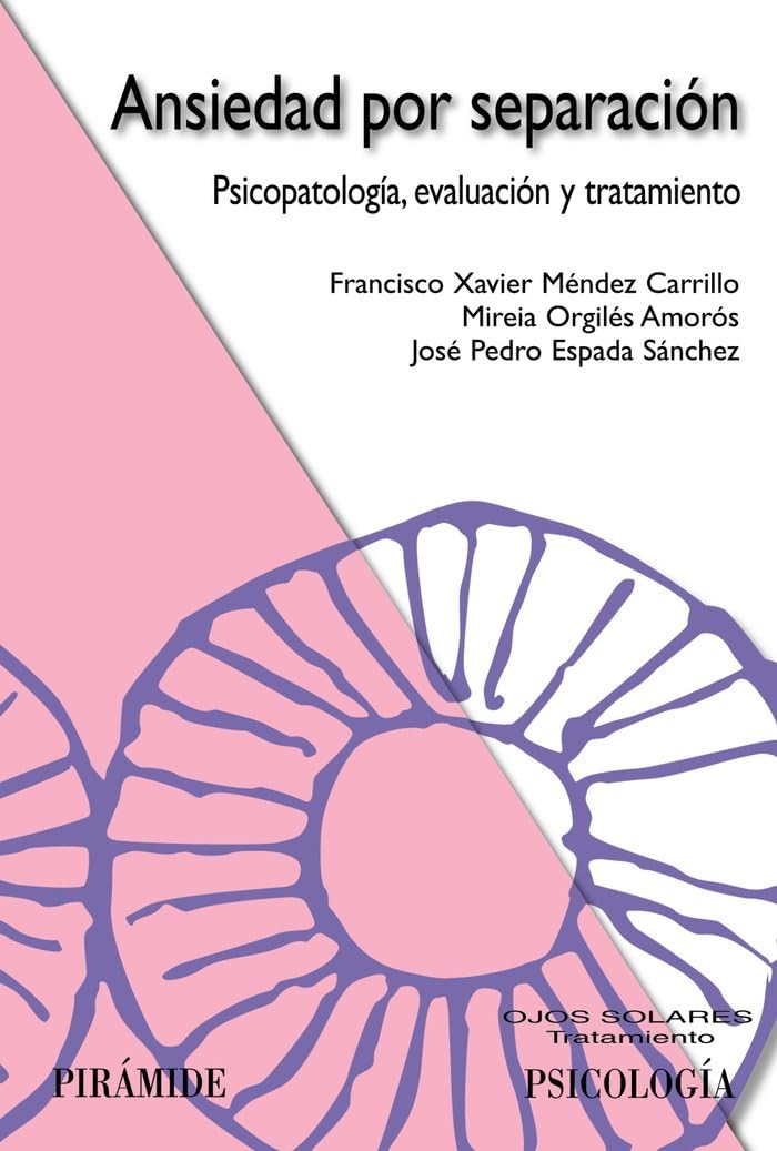 Ansiedad por separación: Psicopatología, evaluación y tratamiento (Ojos Solares)