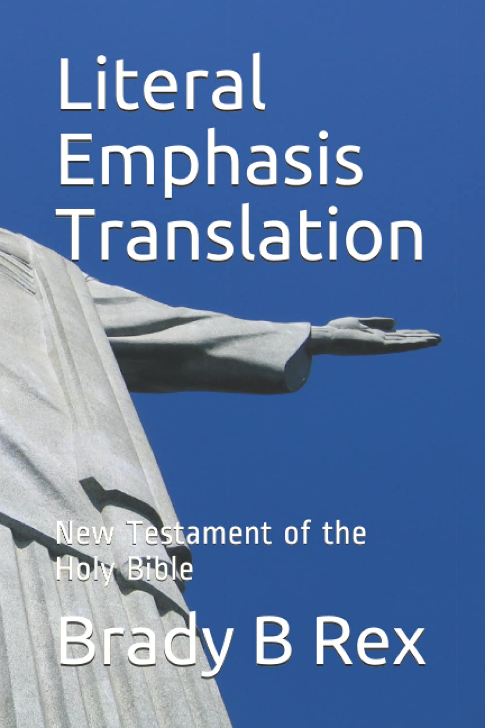 Literal Emphasis Translation: New Testament of the Holy Bible