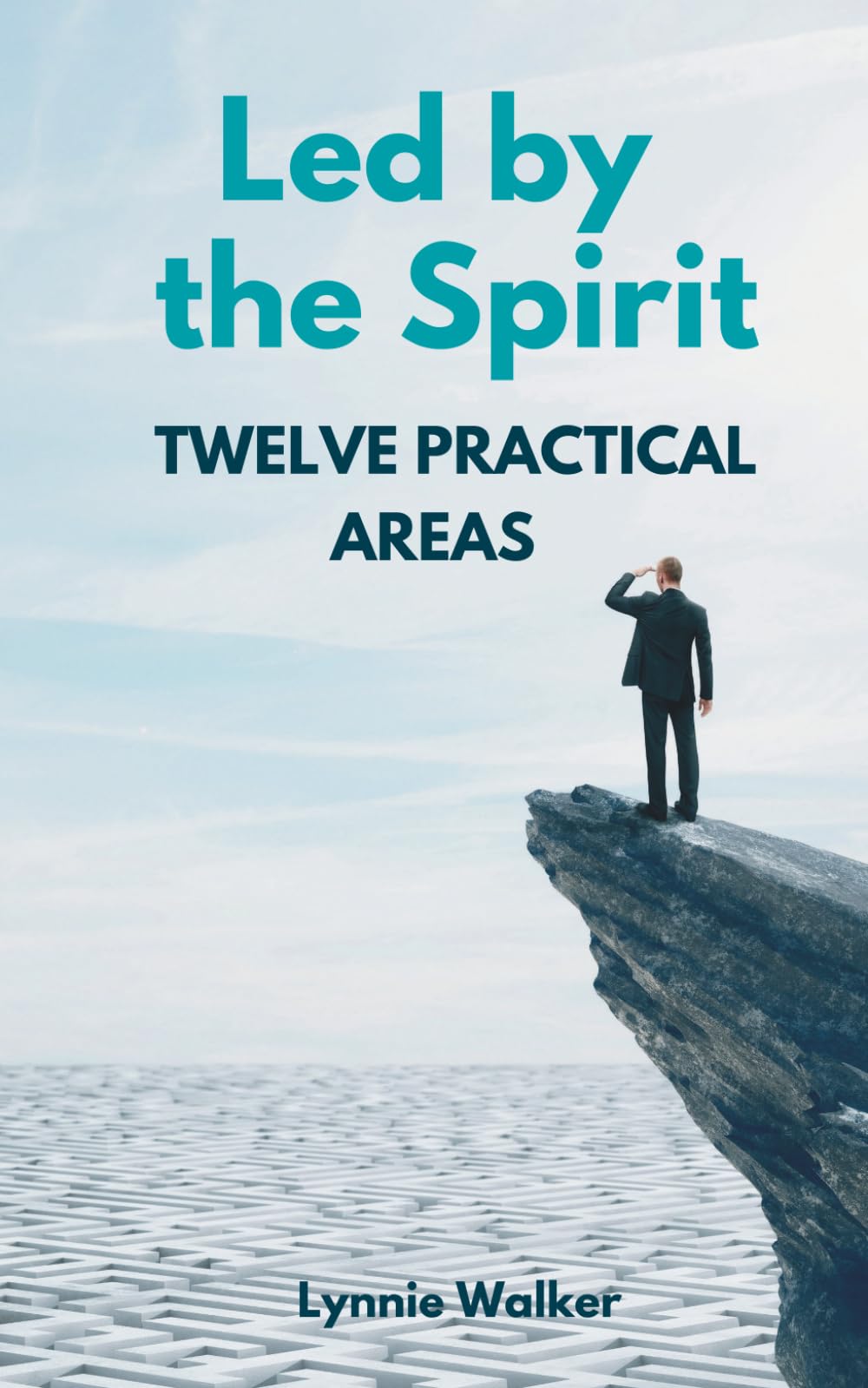 Led by the Spirit: Twelve Practical Areas