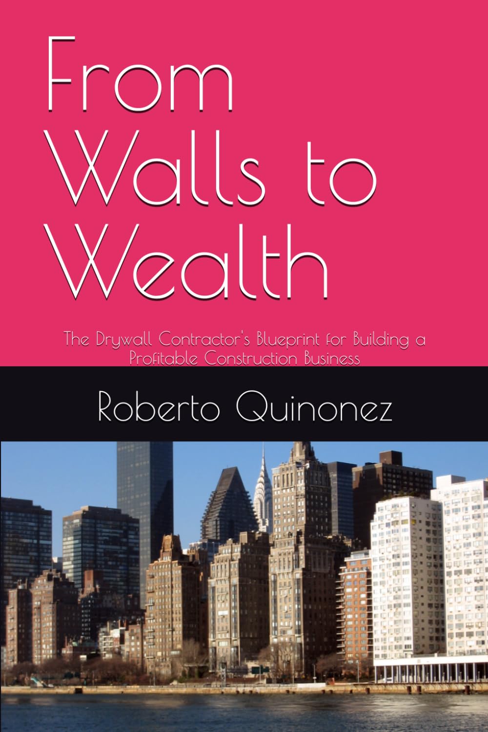 From Walls to Wealth: The Drywall Contractor's Blueprint for Building a Profitable Construction Business