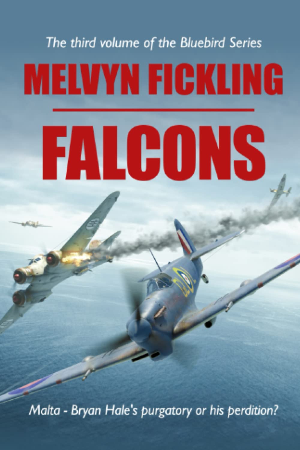 Falcons: A Siege of Malta Novel: 3 (The Bluebird Series)