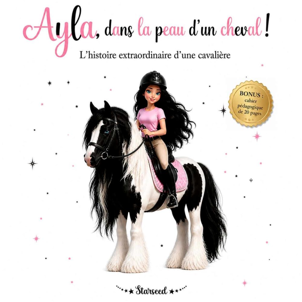 Ayla, dans la peau d'un cheval ! + BONUS: cahier pédagogique 20 pages de leçons, exercices, jeux sur les chevaux: L'histoire extraordinaire d'une cavalière.