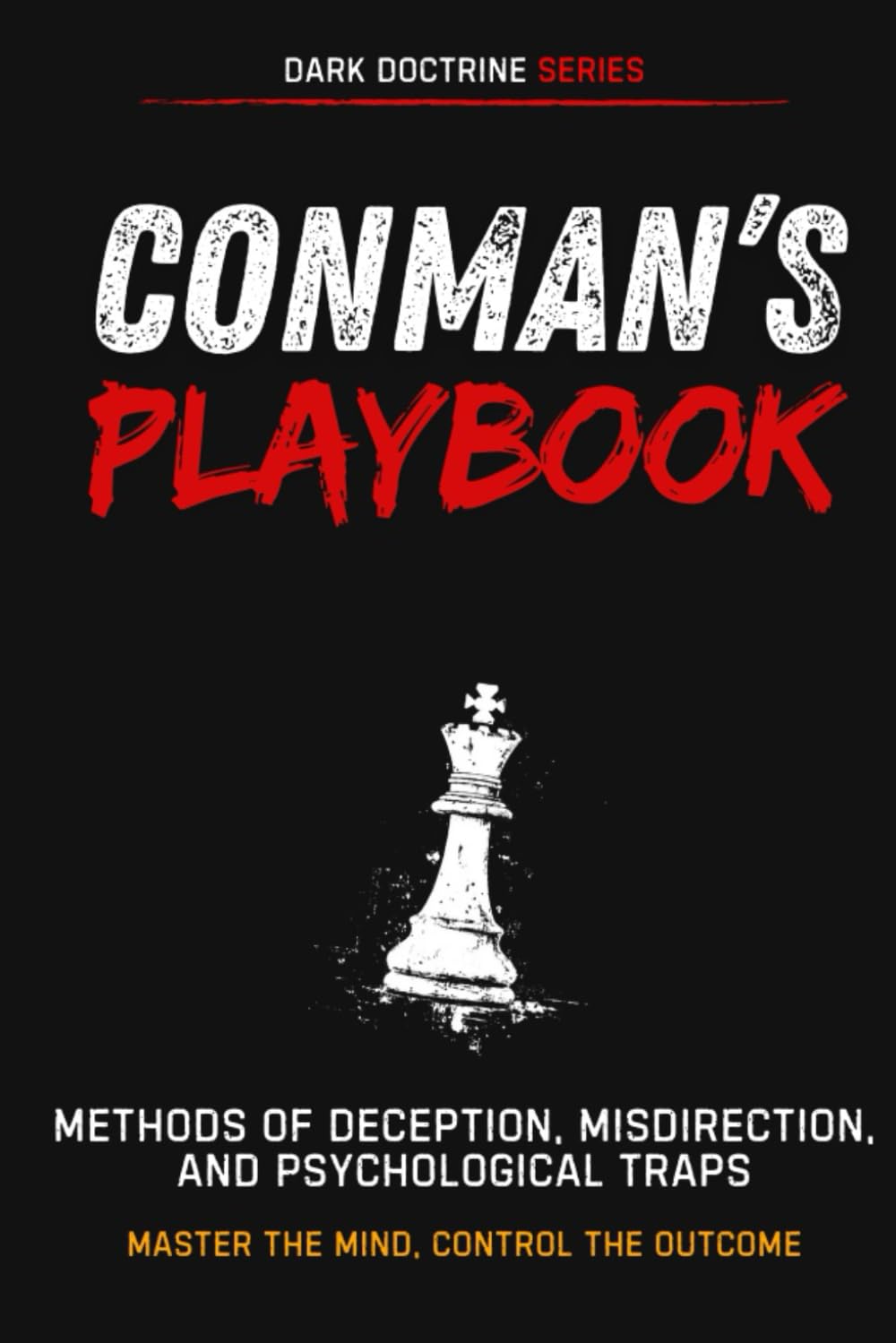 The Conman’s Playbook: Methods of Deception, Misdirection, and Psychological Traps (Dark Doctrine)      Paperback – January 20, 2026
