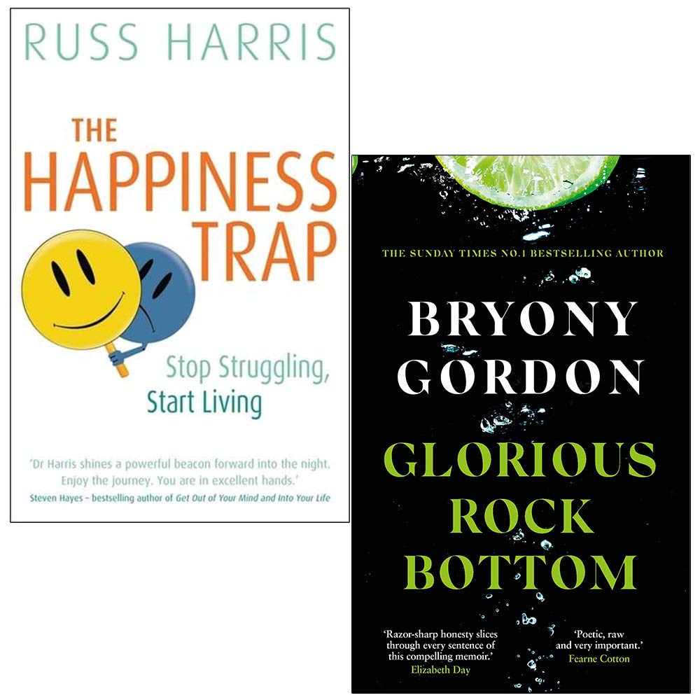 The Happiness Trap By Dr. Russ Harris & Glorious Rock Bottom By Bryony Gordon 2 Books Collection Set